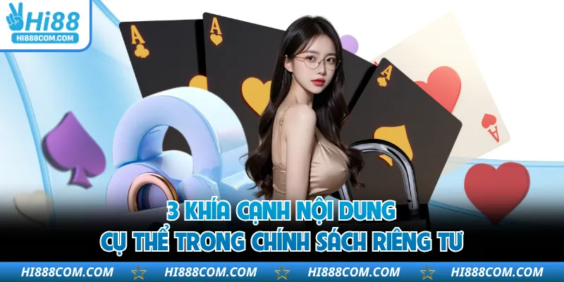 3 khía cạnh nội dung cụ thể trong chính sách riêng tư