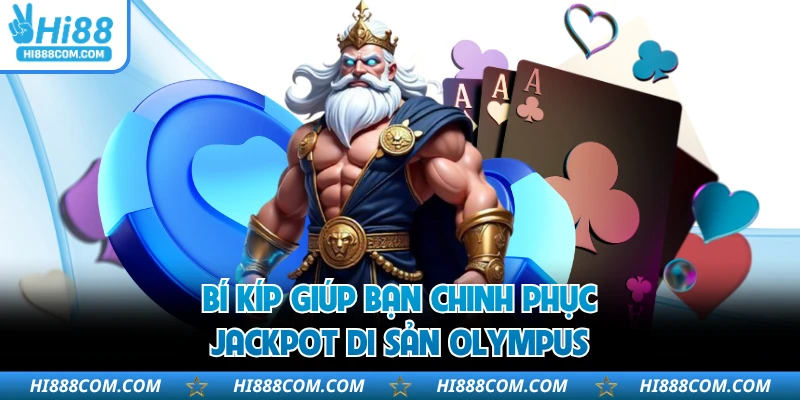 Bí kíp giúp bạn chinh phục jackpot di sản Olympus