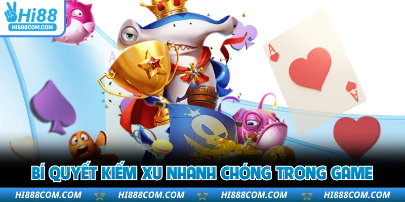Bí quyết kiếm xu nhanh chóng trong game