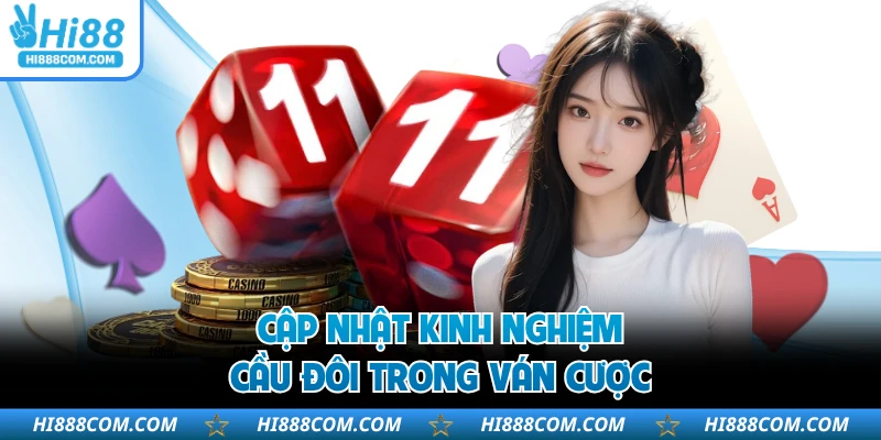 Cập nhật kinh nghiệm cầu đôi trong ván cược