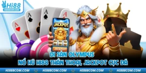 Di Sản Olympus - Nổ Hũ HI88 Thần Thoại, Jackpot Cực Đã