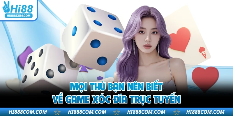 Mọi thứ bạn nên biết về game xóc đĩa trực tuyến