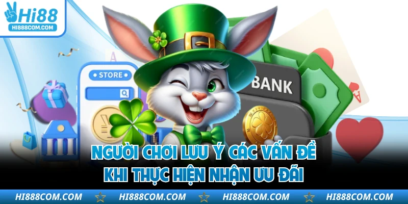 Người chơi lưu ý các vấn đề khi thực hiện nhận ưu đãi