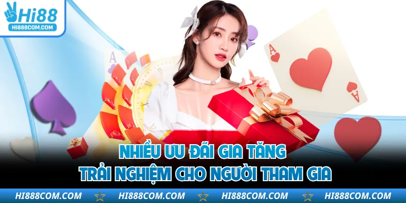 Nhiều ưu đãi gia tăng trải nghiệm cho người tham gia