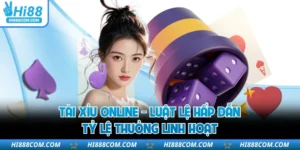 Tài Xỉu Online - Luật Lệ Hấp Dẫn, Tỷ Lệ Thưởng Linh Hoạt