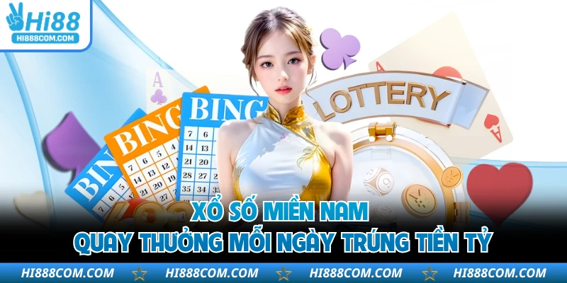 Xổ Số Miền Nam - Quay Thưởng Mỗi Ngày Trúng Tiền Tỷ