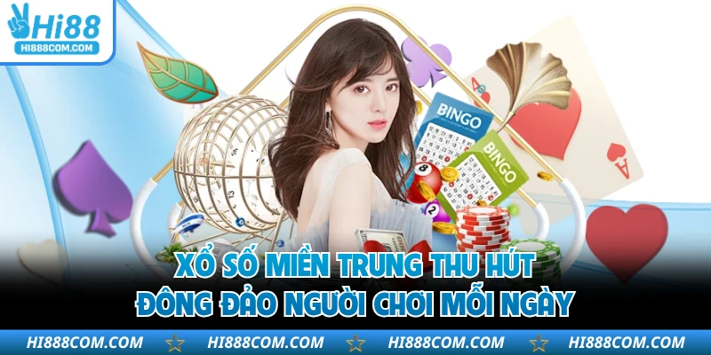 Xổ số miền trung thu hút đông đảo người chơi mỗi ngày